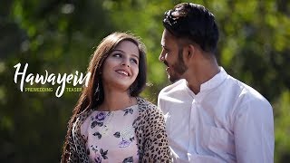 Shreya amp Priyansh  Pre Wedding  Hawayein  Jab Harry Met Sejal  Arijit [upl. by Darice]