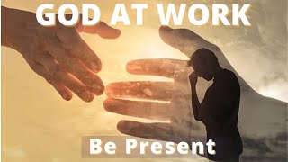 GOD AT WORK 171—Be Present Beyond Compare Ministries Rauna May and Jerry Paladino [upl. by Beuthel]