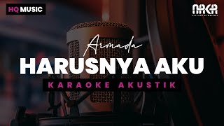 HARUSNYA AKU  ARMADA KARAOKE AKUSTIK [upl. by Lsiel]