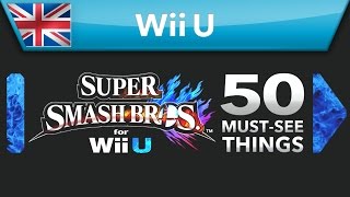 Super Smash Bros for Wii U 50 MustSee Things [upl. by Aserej]