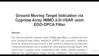 Ground Moving Target Indication via Coprime Array MIMO 2 D VSAR Joint EGO DPCA Filter [upl. by Leitao719]