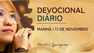 DEVOCIONAL DIÁRIO de Charles Spurgeon  13 de novembro  MANHÃ  João 154 [upl. by Ydnih]