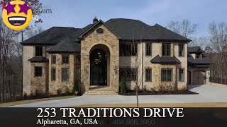 253 Traditions Drive Alpharetta GA  Luxury Real Estate Atlanta  Ann Milano  4049663980 [upl. by Sulienroc]