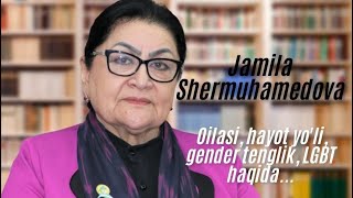 JAMILA SHERMUHAMEDOVA  Oilasi hayot yo’li gender tenglik LGBT haqida… [upl. by Malley]