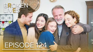 Broken Lives  Episode 124 English Subtitled  Kırık Hayatlar [upl. by Rairb]