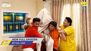 FULL EPISODE 4210  Kon Ghus Gaya Bhide ke Ghar  Taarak Mehta Ka Ooltah Chashmah [upl. by Rudyard417]