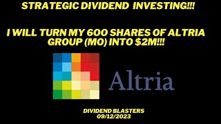 STRATEGIC DIVIDEND INVESTORS  TURN 600 SHARES OF ALTRIA GROUP MO INTO 2 MILLION 58 dividend [upl. by Kizzee]