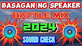 💥 BASAGAN NG SPEAKER FULL BASS BOOSTED BATTLE MIXSOUND CHECK BATTLE MIX 💥 [upl. by Genie217]