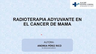 RADIOTERAPIA ADYUVANTE EN CÁNCER DE MAMA DRA A PÉREZ 30102024 [upl. by Beltran]