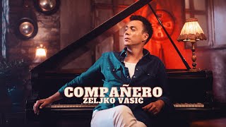 Željko Vasić  Companero Official Video 2022 [upl. by Honniball113]