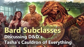 Bard Subclasses  Discussing DampDs Tashas Cauldron of Everything [upl. by Inneg]