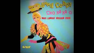 Annie Cordy Cho Ka Ka O Maxi Longue Version 2020 Dj Oliv [upl. by Kopaz347]