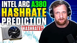 Intel ARC A380 Hashrate Prediction [upl. by Lucania612]