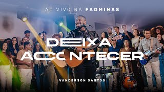 Vanderson Santos  Deixa Acontecer ao vivo na FADMINAS [upl. by Anitnas510]