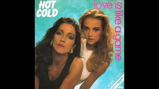 Hot Cold  Love Is Like A Game Extended Version [upl. by Oates]