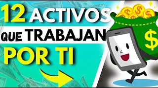 12 Activos que Generan INGRESOS Pasivos Mes a MES  “Activos que trabajan por ti” [upl. by Kehoe]