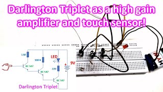 Darlington Triplet as a high gain amplifier and touch sensor [upl. by Selrahcnhoj]