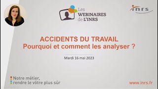 Webinaire  Analyse des accidents du travail  pourquoi et comment les analyser [upl. by Christianna]