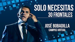 SOLO NECESITAS 30 FRONTALES  JOSÉ BOBADILLA [upl. by Florencia]