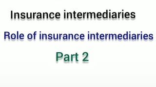 role of insurance intermediaries part 2 [upl. by Laband]