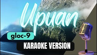 UPUAN  Gloc9 Karaoke [upl. by Hiram]