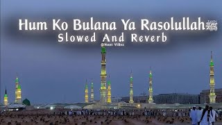 HUMKO BULANA YA RASOOL ALLAH SLOWEDREVERB trending viralvideo [upl. by Morita]