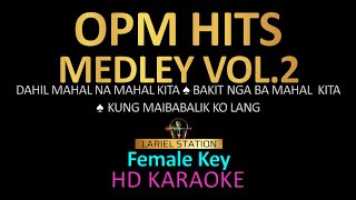 OPM HITS MEDLEY Vol 2 KARAOKE  FEMALE KEY [upl. by Berne]