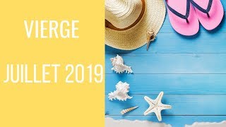 VIERGE TAROT HOROSCOPE JUILLET 2019 [upl. by Riker801]