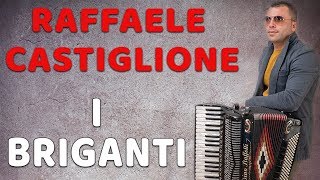 Raffaele Castiglione  I briganti [upl. by Mohl]