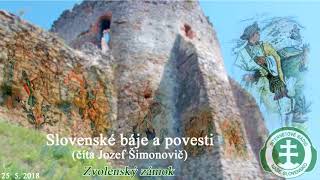 Slovenské báje a povesti  18 diel  Zvolenský zámok J Šimonovič 25 5 2018 [upl. by Dlanor]