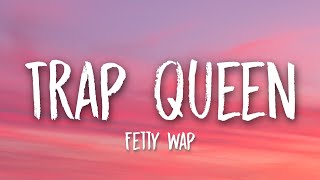 Fetty Wap  Trap Queen Lyrics ðŸŽµ [upl. by Anton]