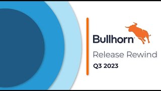 Bullhorn Release Rewind  Q3 2023 [upl. by Nojad227]