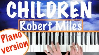 How to play CHILDREN by Robert Miles Piano Tutorial main theme [upl. by Silevi]