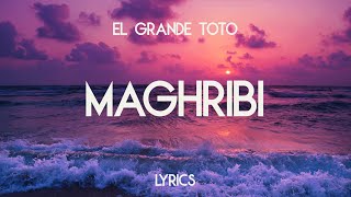 ElGrandeToto  Maghribi Lyrics 4K [upl. by Arracot]