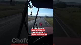 Chofer capta asalto masivo en autopista y huye en reversa  N Shorts [upl. by Oettam549]