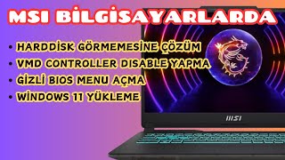 FreeDos MSI Bilgisayarda Windows 11 Yükle Harddisk Görmemesine Çözüm VMD Controller Disable Yap [upl. by Adnilasor455]