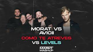 Como Te Atreves a Volver vs Levels Mark T Mashup  Morat vs Avicii [upl. by Clyve]