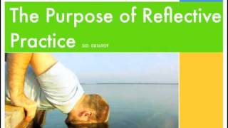 The Purpose of Reflective Practice [upl. by Geiger]