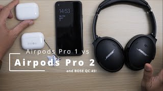 Airpods Pro 2 vs Airpods Pro 1 vs Bose QC45 [upl. by Annayt]