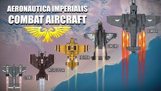 Combat Aircraft of the Imperium Air Force 40K Explained [upl. by Egidius]