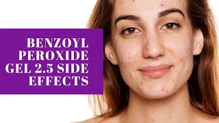 BENZOYL PEROXIDE GEL 2 5 SIDE EFFECTS [upl. by Eceer]