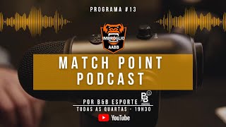 Match Point Podcast  Programa 13 [upl. by Derraj550]