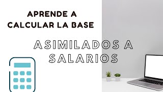 Cálculo de base para asimilados a salarios 2022 [upl. by Ebarta]