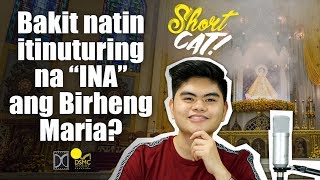 Bakit natin itinuturing na quotInaquot ang Birheng Maria  ShortCat EP 7 [upl. by Jacobs]