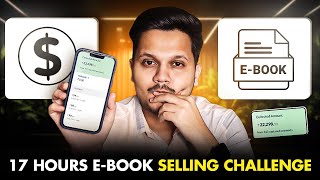 17 Hour Ebook Selling Challenge  Live Sales amp Profit Reveal 💰🚀 Digital Product Selling Challenge [upl. by Anjela182]