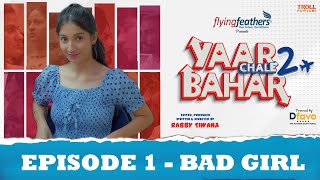 Yaar Chale Bahar Season 2  Episode 1  Bad Girl  Latest Punjabi Web Series 2023  English Subs [upl. by Singleton688]