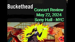 BUCKETHEAD  Concert Review MAY 22 2024  NYC [upl. by Annerol853]