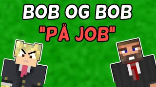 Bob og Bob På Job  Dansk Minecraft Film S1E1 [upl. by Ahsiemat]