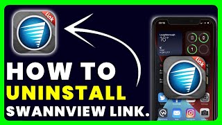 How to Uninstall SwannView Link App  How to Delete amp Remove SwannView Link App [upl. by Ahsiad109]