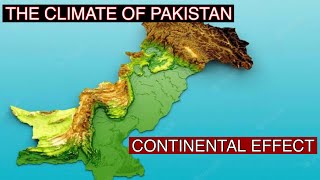 CLIMATE OF PAKISTAN  CONTINENTAL EFFECT  THE ENVIRONMENT OF PAKISTAN [upl. by Namar]